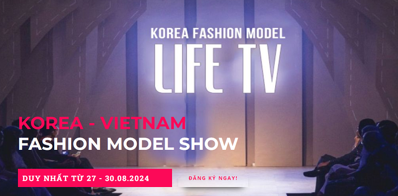 SỰ KIỆN KOREA - VIETNAM FASHION MODEL CASTING MODEL TỪ 27-30 TẠI MỸ SƠN TOWER